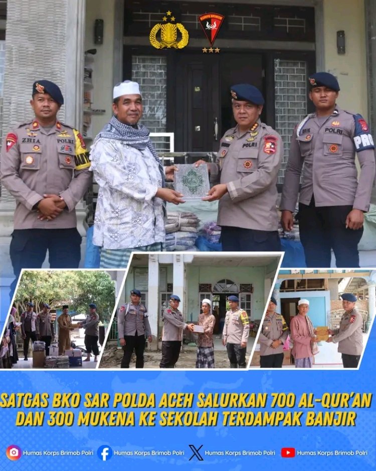 Satgas BKO SAR Polda Aceh Salurkan 700 Al-Qur’an dan 300 Mukena ke Sekolah Terdampak Banjir di Aceh Utara